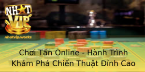 Choi Tan Online Hanh Trinh Kham Pha Chien Thuat Inh Cao
