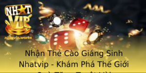 Nhan The Cao Giang Sinh Nhatvip Kham Pha The Gioi Qua Tang Tuyet Voi