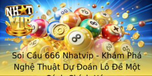 Soi Cau 666 Nhatvip Kham Pha Nghe Thuat Du Oan Lo E Mot Cach Chinh Xac